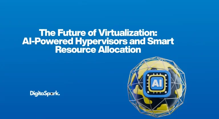 The Future of Virtualization: AI-Powered Hypervisors and Smart Resource Allocation