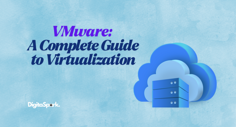 VMware: A Complete Guide to Virtualization