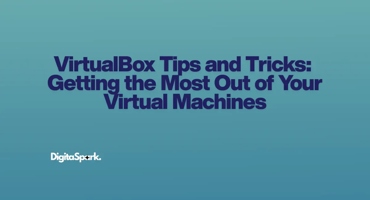 VirtualBox Tips and Tricks
