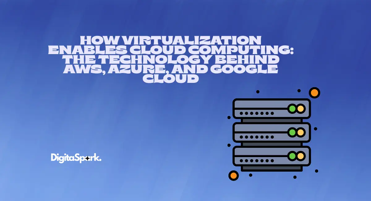 Virtualization Enables Cloud Computing
