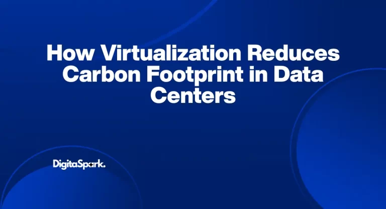 How Virtualization Reduces Carbon Footprint in Data Centers